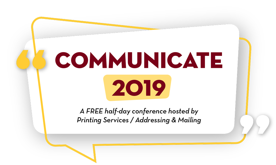Communicate 2019 - A FREE half-day event hosted by Printing & Mailing Services